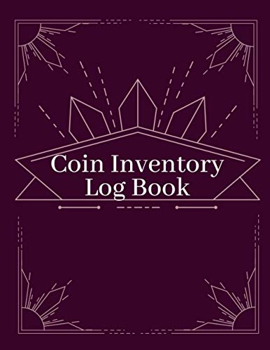 Coin Inventory Log Book: A Coin Ledger And Collectors Book .Collection Organizing Coin Books For Col
