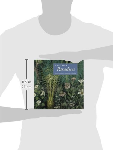Earthly Paradises: Ancient Gardens in History and Archaeology