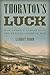 Thornton's Luck: How America Almost Lost the Mexican-American War