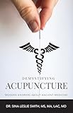 Demystifying Acupuncture: Modern Answers About Ancient Medicine
