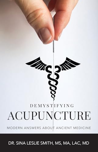 Demystifying Acupuncture: Modern Answers About Ancient Medicine