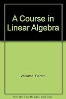 A Course in Linear Algebra 0677035705 Book Cover