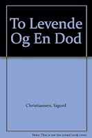 To Levende Og En Dod B000FDXGLM Book Cover
