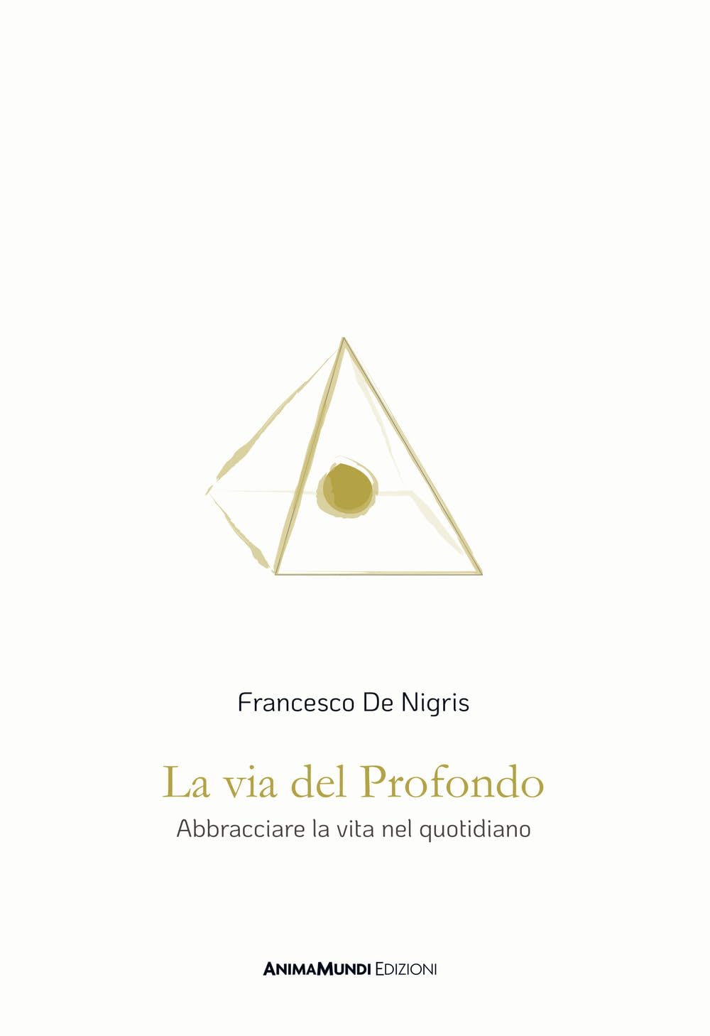 La Via Del Profondo. Abbracciare La Vita Nel Quotidiano - 4
