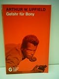  Arthur W. Upfield: Gefahr für Bony