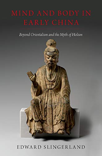 Télécharger Mind and Body in Early China: Beyond Orientalism and the Myth of Holism (English Edition) Francais PDF