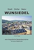  Wunsiedel - Stadt, Dörfer, Natur: eine fotografische Bestandsaufnahme mit kurzer Stadtchronik