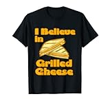 T-shirt humoristique avec inscription « I Believe in Grilled Cheese » T-Shirt