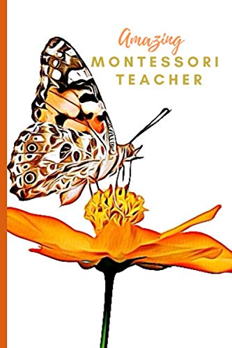 Amazing Montessori Teacher: Butterfly Flower (6 x 9) Journal: Blank Lined 110 pages, Great for Lists, Notes, Journaling Ideas, Thoughts and To-Do's; ... End Gift, Retirement, Teacher Appreciation