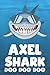 Produktbild Axel - Shark Doo Doo Doo: Blank Ruled Personalized & Customized Name Shark Notebook Journal for Boys & Men. Funny Sharks Desk Accessories Item for 1st ... Supplies, Birthday & Christmas Gift Men.