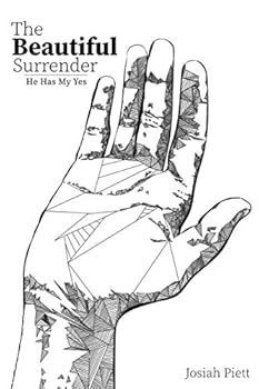 Paperback The Beautiful Surrender: He Has My Yes Book