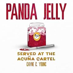 Page de couverture de Panda Jelly Served at the Acu&ntilde;a Cartel