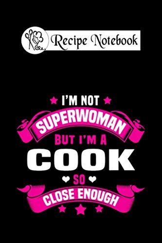  Recipe notebook: recipe im a cook so close enough 6x9 100 pages bleed