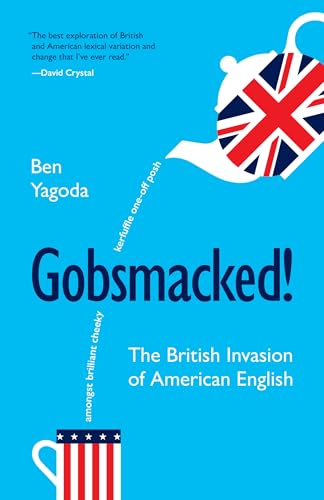 Gobsmacked!: The British Invasion of American English