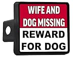 Rogue River Tactical Funny Truck Trailer Hitch Cover Plug Wife and Dog Missing Reward for Dog Gift for Dad Husband Friend