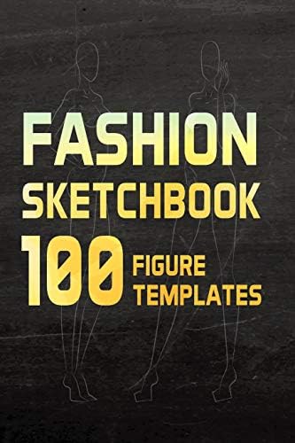 Fashion Sketchbook 100 Figure Templates: Fashion Design Sketch book with lightly drawn figure templates (100 Fashion Figure Template)