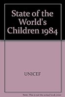 UNICEF State of the World's Children 1983-84 0198284896 Book Cover