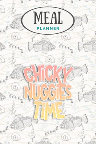 Meal Planner - Chicky Nuggies Time Funny Viral Meme Chicken Nugget Trend: Track And Plan Your Meals Weekly (53 Week Food Planner / Journal / Calendar ... List, Meal Prep And Planning Grocery List image 2