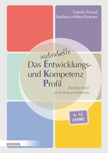 Das individuelle Entwicklungs- und Kompetenzprofil (EKP) für Kinder von 6-12 Jahren. Manual: Beobachten und dokumentieren (German Edition)