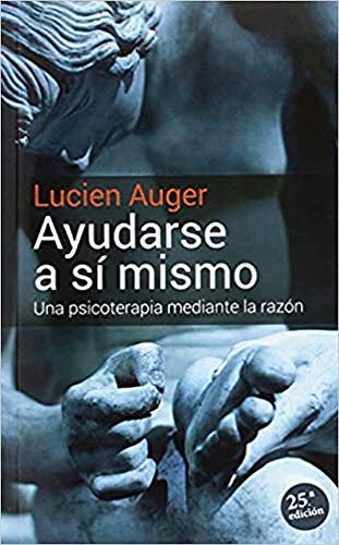 Ayudarse a si mismo. (1) Psicoterapia mediante Razon: Una psicoterapia mediante la razón: 23 (Proyecto)