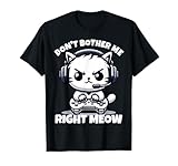 Don't Bother Me Right Meow - Gaming Nerd Gifts V8Z