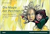perchtengruppe  Die Magie der Perchten: Heitere, rätselhafte und aufregende Kurzgeschichten für Kinder