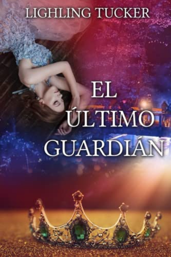 El último guardián (Últimos Guardianes)