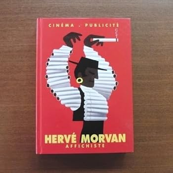 HERVE MORVAN : AFFICHISTE　モルバン画集 Affichiste｜Herve Morvan エルベ・モルバン