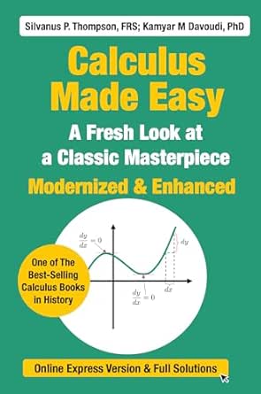 Amazon.com: Calculus Made Easy: A Fresh Look at a Classic Masterpiece ...