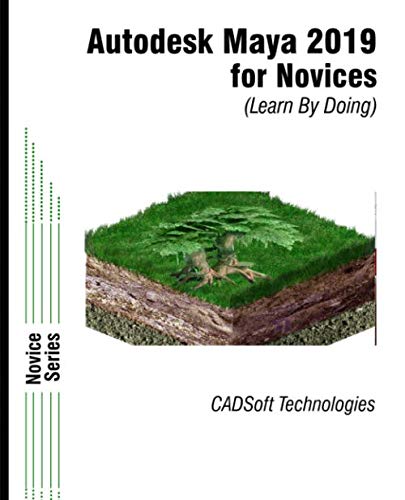 Autodesk Maya 2019 For Novices (Learn By Doing)