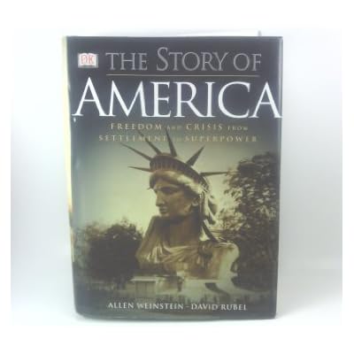 The Story of America: Freedom and Crisis from Settlement to Superpower