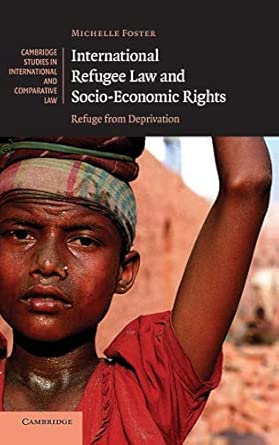 International Refugee Law and Socio-Economic Rights: Refuge from Deprivation: 51 (Cambridge Studies in International and Comparative Law, Series Number 51)-Wow! eBook