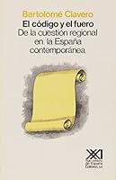 El Codigo Y El Fuero: De La Cuestion Regional En La Espana Contemporanea (Historia) (Spanish Edition) 8432304271 Book Cover