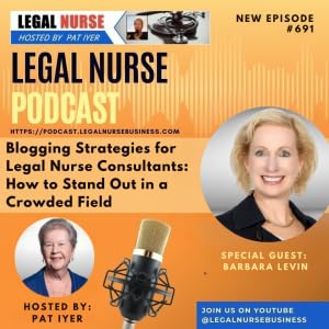 691 &ndash; Blogging Strategies for Legal Nurse Consultants: How to Stand Out in a Crowded Field &ndash; Pat & Barbara