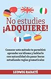  No estudies, ¡adquiere!