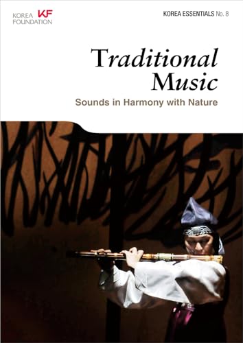 Traditional Music: Sounds in Harmony with Nature (Korea Essentials)