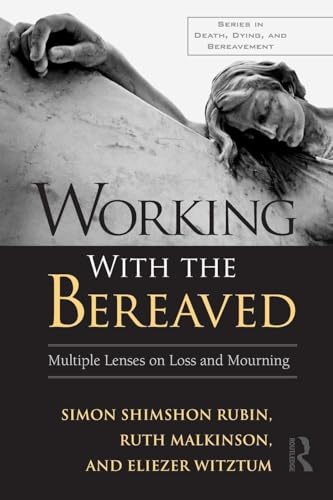 Working With the Bereaved (Series in Death, Dying, and Bereavement)