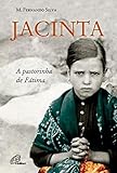 JACINTA: A PASTORINHA DE FáTIMA