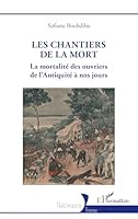 Les chantiers de la mort: La mortalité des ouvriers de l’Antiquité à nos jours (Historiques) (French Edition) 233651799X Book Cover
