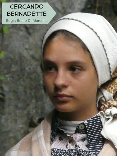 Cercando Bernadette