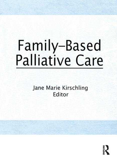 Family-Based Palliative Care      1st Edition