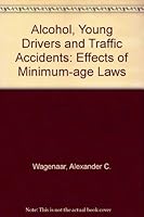Alcohol, Young Drivers, and Traffic Accidents: Effects of Minimum Age Laws 0669066966 Book Cover