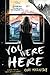 You Were Here