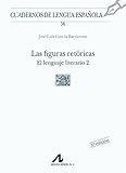  Las figuras retóricas. El lenguaje literario 2: 56 (Cuadernos de lengua española)