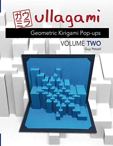 Ullagami: Geometric Kirigami Pop-Ups, Volume Two (Ullagami – Geometric Kirigami Pop-ups)