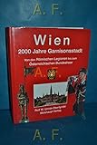  Wien. 2000 Jahre Garnisonsstadt, Band 1: Von den Römischen Legionen bis zum Österreichischen Bundesheer