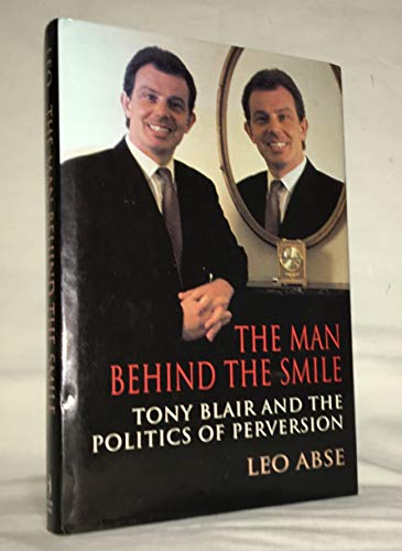 Man Behind the Smile: Tony Blair and the Politics of Perversion