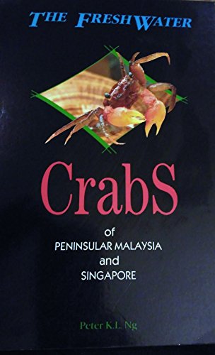 The Freshwater Crabs of Peninsular Malaysia and Singapore