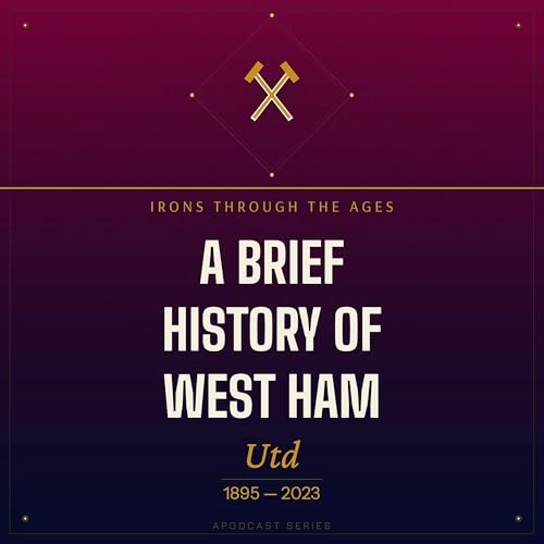 Irons Through The Ages - A Brief History of West Ham Utd Titelbild