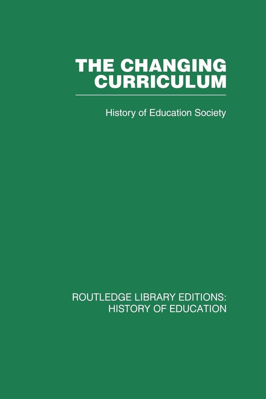 The Changing Curriculum: History of Education Society